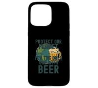 Protect Our Planet It's the Only One With Beer Save Earth Case for iPhone 15 Pro Max