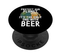 Protect Our Planet It's the Only One With Beer Save Earth PopSockets Adhesive PopGrip