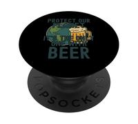 Protect Our Planet It's the Only One With Beer Save Earth PopSockets Adhesive PopGrip