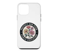 Protect Public Education and Defend All Great Teachers Case for iPhone 12 mini
