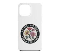 Protect Public Education and Defend All Great Teachers Case for iPhone 13 Pro Max