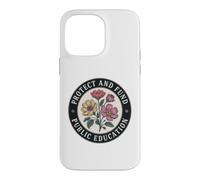 Protect Public Education and Defend All Great Teachers Case for iPhone 14 Pro Max