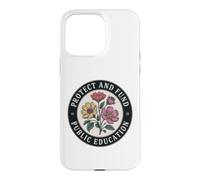 Protect Public Education and Defend All Great Teachers Case for iPhone 15 Pro Max