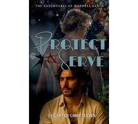 Protect & Serve: The Adventures of Maxwell Heath