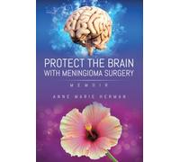 Protect the Brain with Meningioma Surgery
