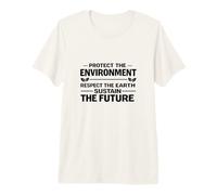 Protect the Environment Respect the Earth Sustain the Future Premium T-Shirt