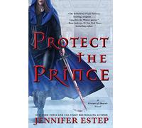 Protect the Prince: A Dark Fantasy Adventure Filled with Magic, Romance, and Deadly Intrigue: 2 (A Crown of Shards Novel, 2)