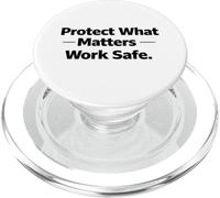 Protect What Matters Work Safe | Workplace Safety Motivation PopSockets PopGrip for MagSafe