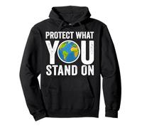 Protect What You Stand On Earth Day Planet Students Teachers Pullover Hoodie