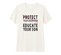 Protect Your Daughter Educate Your Son - Empowerment Premium T-Shirt