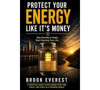 PROTECT YOUR ENERGY LIKE IT'S MONEY