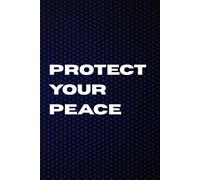 PROTECT YOUR PEACE: A Minimalist Reflection Space for the High-Performance Mind.