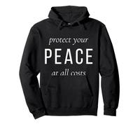 Protect Your Peace at All Costs Boundaries Self Care Quote Pullover Hoodie