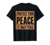 Protect Your Peace It Matters Motivational Mental Wellness T-Shirt
