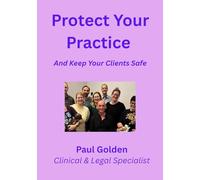 Protect Your Practice: And Keep Your Clients Safe (Global Birth Legal Cases)