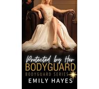 Protected by her Bodyguard: A Lesbian/Sapphic Bodyguard Romance (Bodyguard Series)