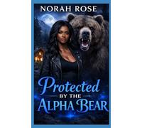 Protected by the Alpha Bear: Black Paranormal Romance (Iron Den Security of Willow Creek)