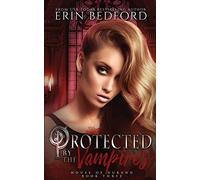 Protected by the Vampires: 3 (House of Durand)