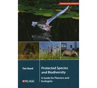 Protected Species and Biodiversity : A Guide for Planners and Ecologists