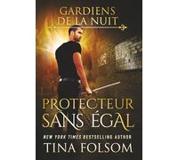 Protecteur Sans Égal: 6 (Les Gardiens de la Nuit)