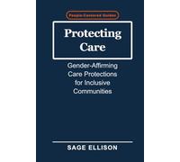 Protecting Care: Gender-Affirming Care Protections for Inclusive Communities