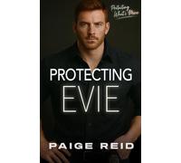 Protecting Evie (Protecting What's Mine)