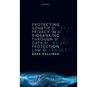 Protecting Genetic Privacy in Biobanking through Data Protection Law - Oxford University Press