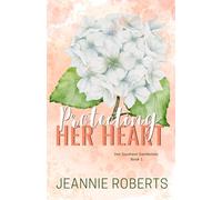 Protecting Her Heart: Hot Southern Gentlemen, Book 1
