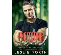 Protecting His Pregnant Partner: 3 (Aegis Security)