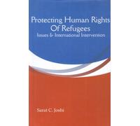 Protecting Human Rights of Refugees: Issues & International Intervention