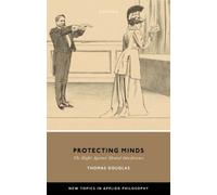 Protecting Minds: The Right Against Mental Interference (New Topics in Applied Philosophy)