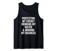 Protecting My Energy Drinking My Water & Minding My Business Tank Top