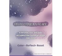 Protecting My Peace: A Interactive Holiday Affirmation Coloring Book for 2026