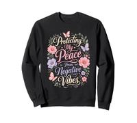 Protecting My Peace From Negative Vibes Mindfulness Sweatshirt