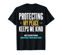 Protecting My Peace Keeps Me Kind. T-Shirt