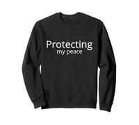 Protecting My Peace - Minimalist Emotional Quote Sweatshirt
