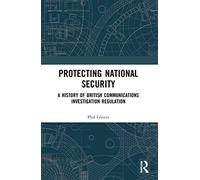 Protecting National Security – A History of British Communications Investigation Regulation