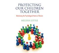 Protecting Our Children Together: Minimizing the Psychological Harms of Racism