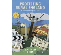 Protecting Rural England : A Short History of CPRE