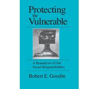 Protecting the Vulnerable: A Re-Analysis of our Social Responsibilities