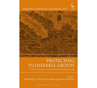 Protecting Vulnerable Groups: The European Human Rights Framework: 51 (Modern Studies in European Law)