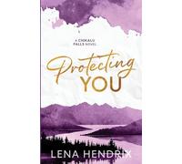 Protecting You: A Chikalu Falls Special Edition
