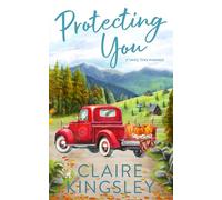 Protecting You: A Small Town Romance Origin Story (The Bailey Brothers)