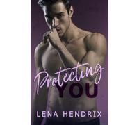 Protecting You: A steamy, single mom cop romance (Chikalu Falls)