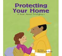 Protecting Your Home: A Book about Firefighters (Community Workers)