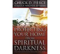 [(Protecting Your Home from Spiritual Darkness)] [By (author) Chuck D Pierce ] published on (September, 2004)