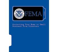 Protecting Your Home or Small Business From Disasters: IS-394.a