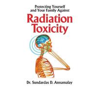 Protecting Yourself and Your Family Against Radiation Toxicity