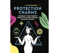 Protection Charms: Harness your energy force to guard against psychic attack