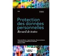 Protection des données personnelles: Recueil de textes (2022)